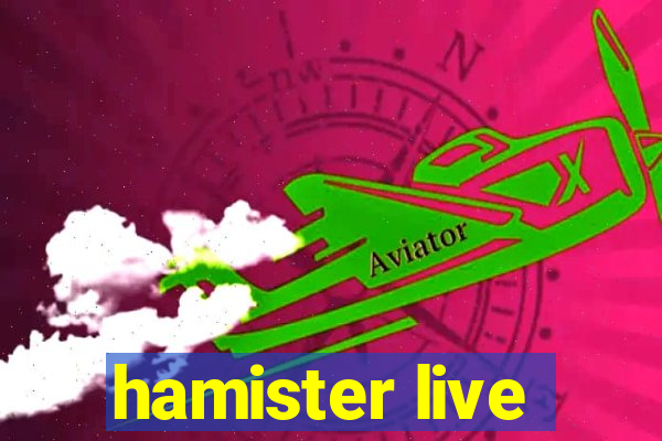 hamister live